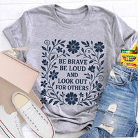 Be Brave Be Loud And Look Out For Others Teacher T-Shirt