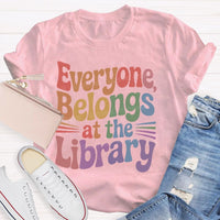 Everyone Belongs At The Library Teacher T-shirt