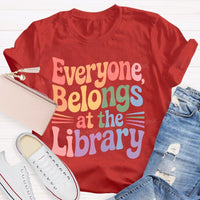 Everyone Belongs At The Library Teacher T-shirt