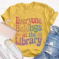 Everyone Belongs At The Library Teacher T-shirt