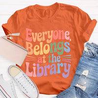 Everyone Belongs At The Library Teacher T-shirt