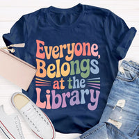 Everyone Belongs At The Library Teacher T-shirt