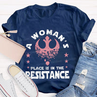 A Woman's Place Is In The Resistance Teacher T-shirt