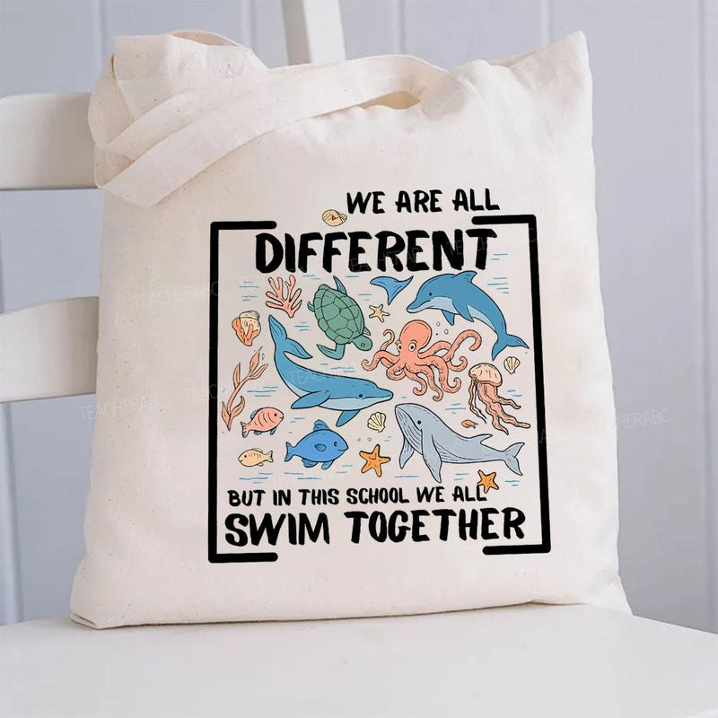 We Are All Different But In This School Swim Together Teacher Canvas Tote Bag