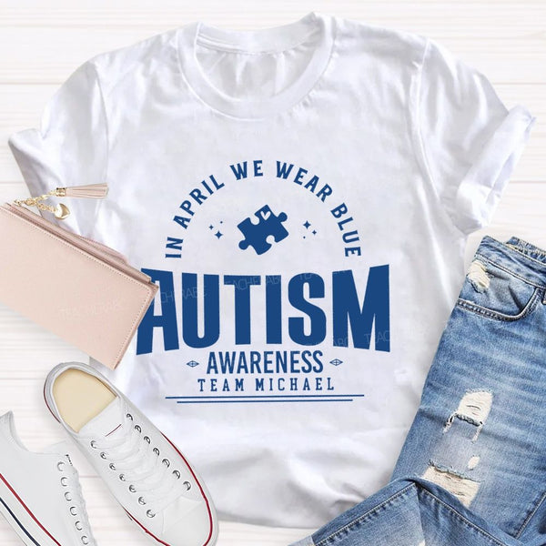 Personalized Team Name In April We Wear Blue Autism Awareness Teacher T-shirt