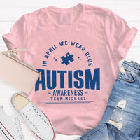 Personalized Team Name In April We Wear Blue Autism Awareness Teacher T-shirt
