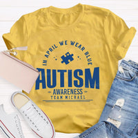 Personalized Team Name In April We Wear Blue Autism Awareness Teacher T-shirt