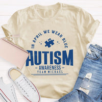 Personalized Team Name In April We Wear Blue Autism Awareness Teacher T-shirt