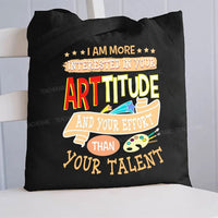 I Am More Interested In Your Arttitude And Your Effort Than Your Talent Canvas Tote Bag