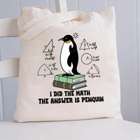 I Did The Math The Answer Is Penguin Penguin Standing On A Book Canvas Tote Bag