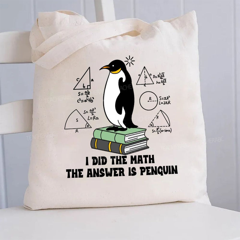 I Did The Math The Answer Is Penguin Penguin Standing On A Book Canvas Tote Bag