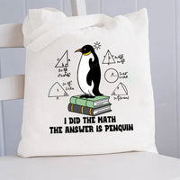 I Did The Math The Answer Is Penguin Penguin Standing On A Book Canvas Tote Bag