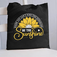 When You Can't Find The Sunshine Be The Sunshine Canvas Tote Bag
