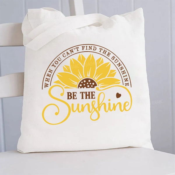 When You Can't Find The Sunshine Be The Sunshine Canvas Tote Bag