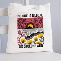 Not One Is Illegal On Stolen Land Canvas Tote Bag