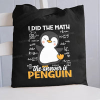 I Did The Math The Answer Is Penguin Pattern Canvas Tote Bag