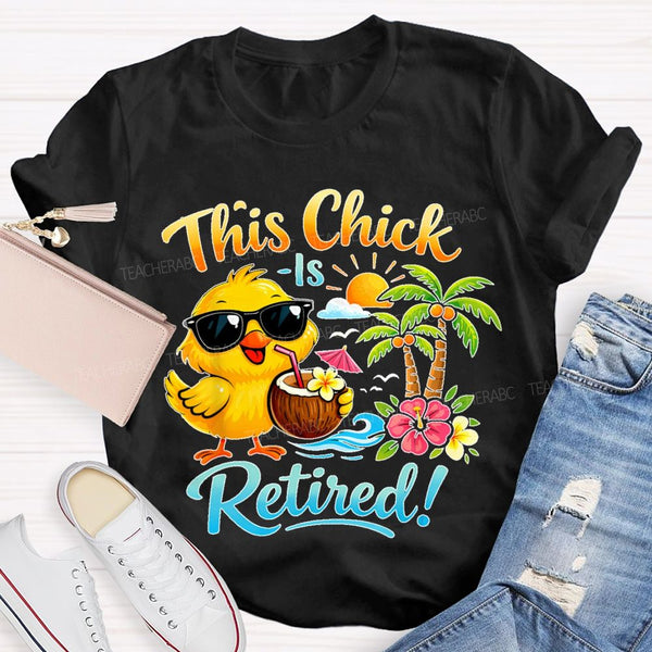 This Chick Is Retired Graphic Teacher T-shirt