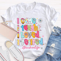 I Came I Thought I Loved I Retired Teacher Life T-shirt