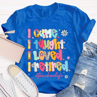 I Came I Thought I Loved I Retired Teacher Life T-shirt