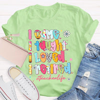 I Came I Thought I Loved I Retired Teacher Life T-shirt