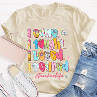 I Came I Thought I Loved I Retired Teacher Life T-shirt