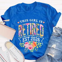 This Girl Is Retired Est 2026 Teacher T-shirt