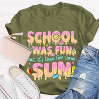 School Was Fun But It's Time For Some Sun Letters Teacher T-shirt