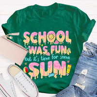 School Was Fun But It's Time For Some Sun Letters Teacher T-shirt