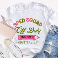 Personalized Name Sped Squad Off Duty Teacher T-shirt