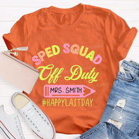 Personalized Name Sped Squad Off Duty Teacher T-shirt