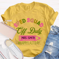 Personalized Name Sped Squad Off Duty Teacher T-shirt