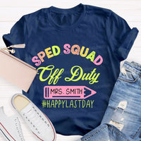 Personalized Name Sped Squad Off Duty Teacher T-shirt