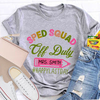 Personalized Name Sped Squad Off Duty Teacher T-shirt