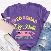 Personalized Name Sped Squad Off Duty Teacher T-shirt