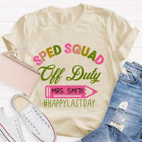 Personalized Name Sped Squad Off Duty Teacher T-shirt