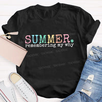 Summer Remembering My Why Teacher T-shirt