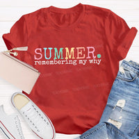 Summer Remembering My Why Teacher T-shirt