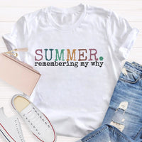 Summer Remembering My Why Teacher T-shirt