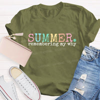 Summer Remembering My Why Teacher T-shirt