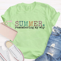 Summer Remembering My Why Teacher T-shirt