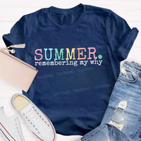 Summer Remembering My Why Teacher T-shirt