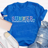 Summer Remembering My Why Teacher T-shirt