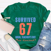 Survived 67 Bruh Teacher'S Out Class Dismissed Teacher T-shirt