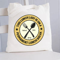 Personalized Name This Lunch Lady Is On A Permanent Lunch Break Canvas Tote Bag