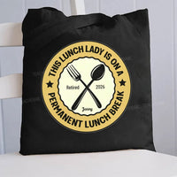 Personalized Name This Lunch Lady Is On A Permanent Lunch Break Canvas Tote Bag