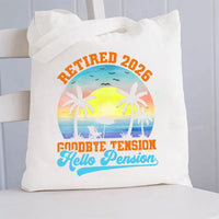 Retired 2026 Goodbye Tension Hello Pension Canvas Tote Bag