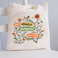I'M Allowed To Outgrow Who I Was Canvas Tote Bag