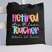 Personalized Name Retired Teacher School'S Out Forever Canvas Tote Bag