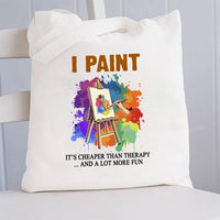 I Paint It'S Cheaper Than Therapy And A Lot More Fun Canvas Tote Bag