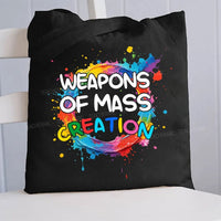 Weapons Of Mass Creation Canvas Tote Bag